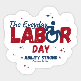 The Everyday Labor Day - Wheelchair Users Sticker